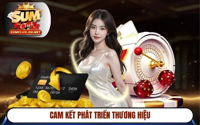 Cam kết phát triển thương hiệu